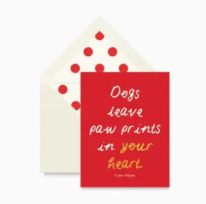 Dogs May Leave Paw Prints Greeting Card